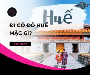 Đi Huế mặc gì