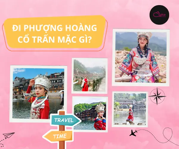 Đi Phượng Hoàng Cổ Trấn mặc gì